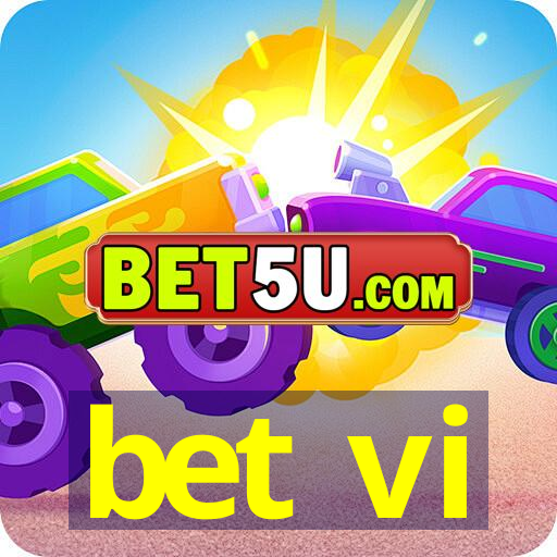 bet vi